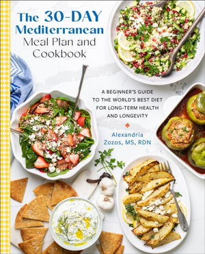 The 30-Day Mediterranean Meal Plan and Cookbook