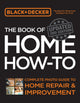 Book cover of: Black & Decker The Book of Home How-to, Updated 3rd Edition. By: Editors of Cool Springs Press