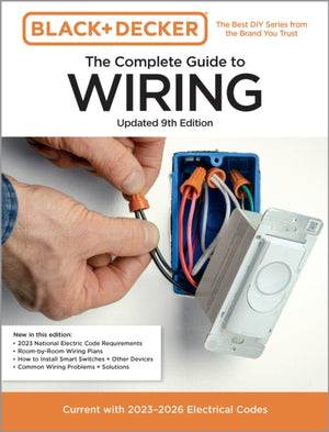 Black & Decker The Complete Guide to Wiring, Updated 9th Edition, Current with 2023-2026 Electrical Codes
