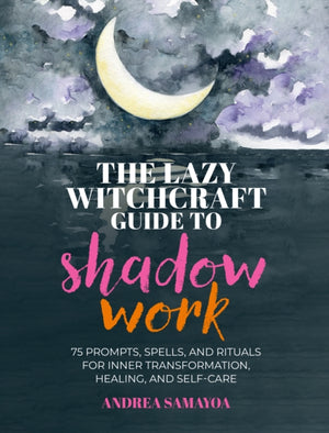 The Lazy Witchcraft Guide to Shadow Work