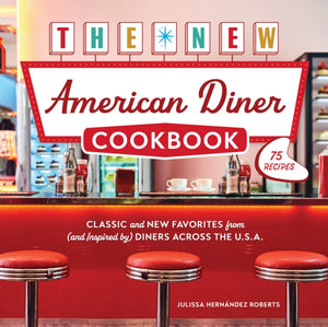 The New American Diner Cookbook