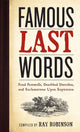 Book cover of: Famous Last Words, Fond Farewells, Deathbed Diatribes, and Exclamations Upon Expiration