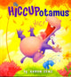 Book cover of: Hiccupotamus. By: Aaron Zenz