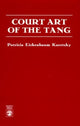 Book cover of: Court Art of the Tang. By: Patricia Eichenbaum Karetzky