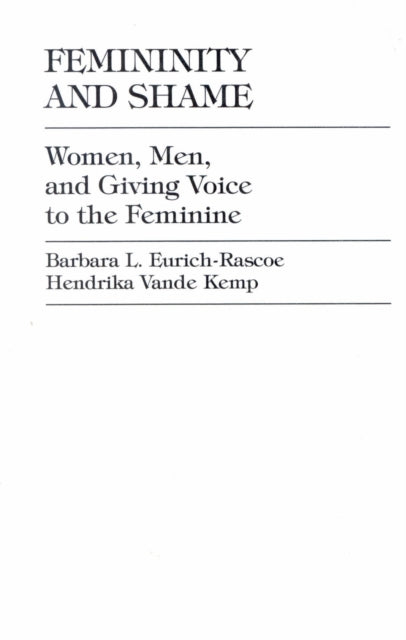 Book cover of: Femininity and Shame. By: Barbara L. Eurich-Rascoe