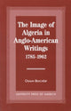 Book cover of: Image of Algeria in Anglo-American Writings, 1785-1962