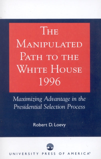 The Manipulated Path to the White House-1996