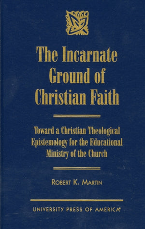 The Incarnate Ground of Christian Faith