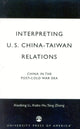 Book cover of: Interpreting U.S.-China-Taiwan Relations. By: Hu Xiabo