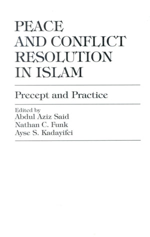 Peace and Conflict Resolution in Islam