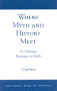 Book cover of: Where Myth and History Meet. By: Craig Payne