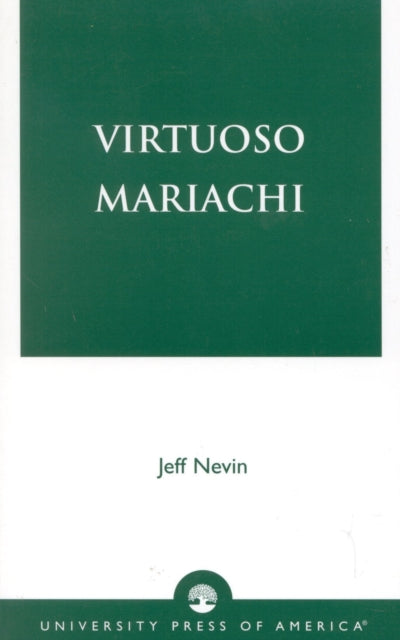 Book cover of: Virtuoso Mariachi. By: Jeff Nevin