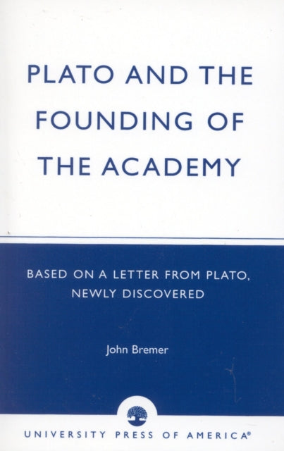 Book cover of: Plato and the Founding of the Academy. By: John Bremer