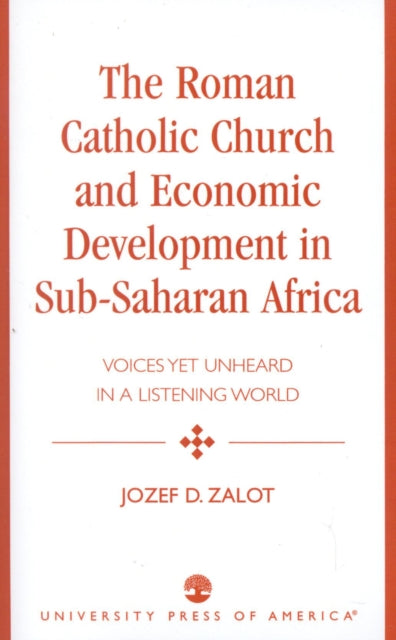 Book cover of: Roman Catholic Church and Economic Development in Sub-Saharan Africa. By: Jozef D. Zalot