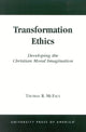Book cover of: Transformation Ethics. By: Thomas R. McFaul