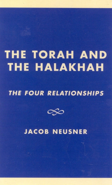 Book cover of: Torah and the Halakhah. By: Jacob Neusner