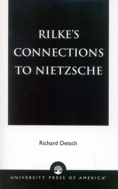 Book cover of: Rilke's Connections to Nietzsche. By: Richard Detsch