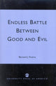 Book cover of: Endless Battle Between Good and Evil. By: Bernard J. Ficarra