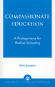 Book cover of: Compassionate Education. By: Khen Lampert