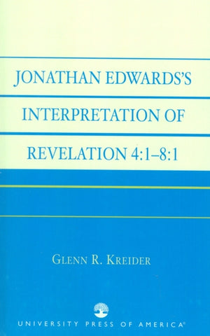 Jonathan Edwards' Interpretation of Revelation 4:1-8:1