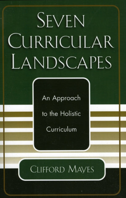 Book cover of: Seven Curricular Landscapes. By: Clifford Mayes
