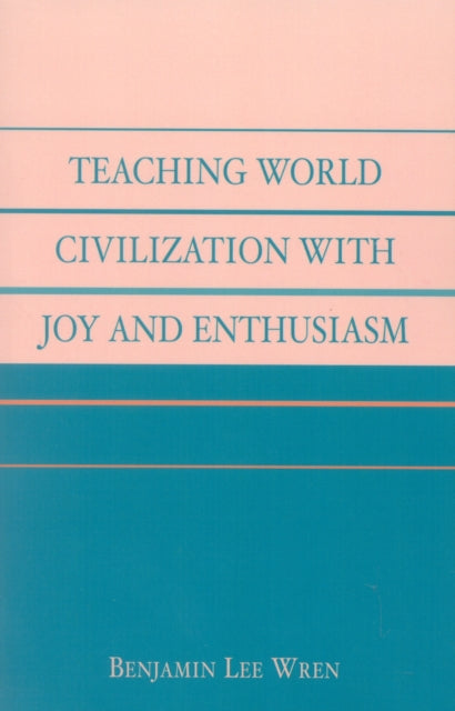 Teaching World Civilization With Joy and Enthusiasm