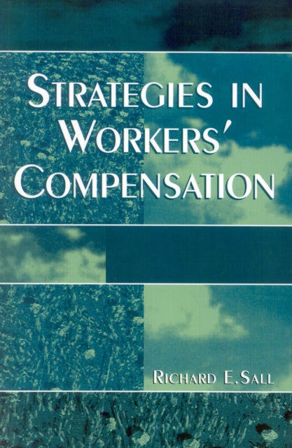 Book cover of: Strategies in Workers' Compensation. By: Richard E. Sall