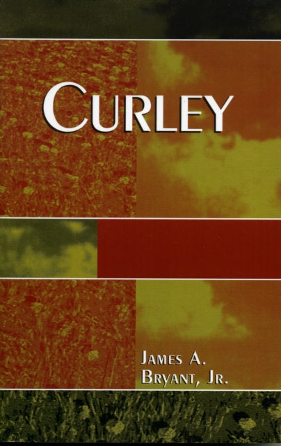 Book cover of: Curley. By: Jr.,  James A. Bryant
