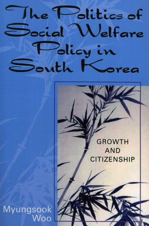 The Politics of Social Welfare Policy in South Korea