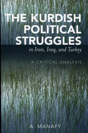 The Kurdish Political Struggles in Iran, Iraq, and Turkey
