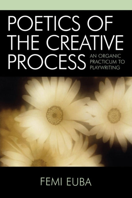 Book cover of: Poetics of the Creative Process. By: Femi Euba