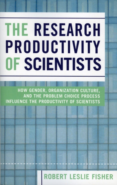 Book cover of: Research Productivity of Scientists. By: Robert Leslie Fisher