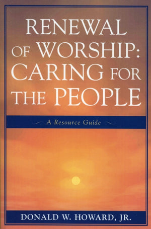 Renewal of Worship: Caring for the People