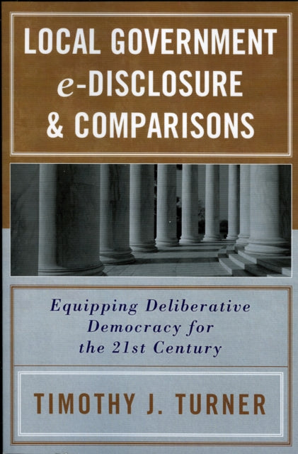 Book cover of: Local Government e-Disclosure & Comparisons. By: Timothy J. Turner