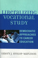 Book cover of: Liberalizing Vocational Study. By: Emery J. Hyslop-Margison