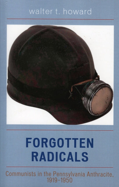 Book cover of: Forgotten Radicals. By: Walter T. Howard