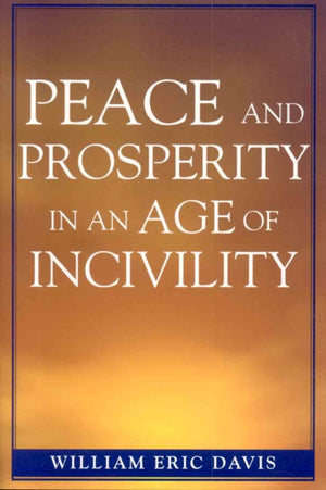 Peace and Prosperity in an Age of Incivility