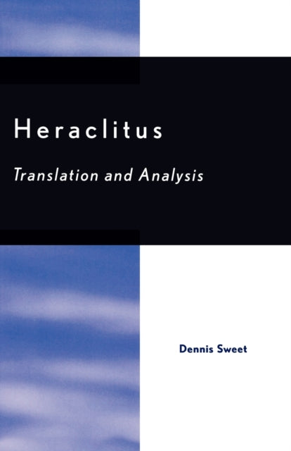 Book cover of: Heraclitus. By: Sweet Dennis