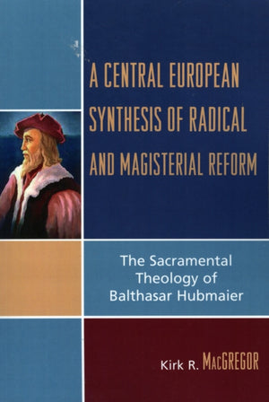 A Central European Synthesis of Radical and Magisterial Reform