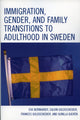 Book cover of: Immigration, Gender, and Family Transitions to Adulthood in Sweden. By: Bernhardt Eva