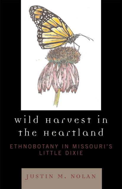 Book cover of: Wild Harvest in the Heartland. By: Justin M. Nolan, Nolan Justin
