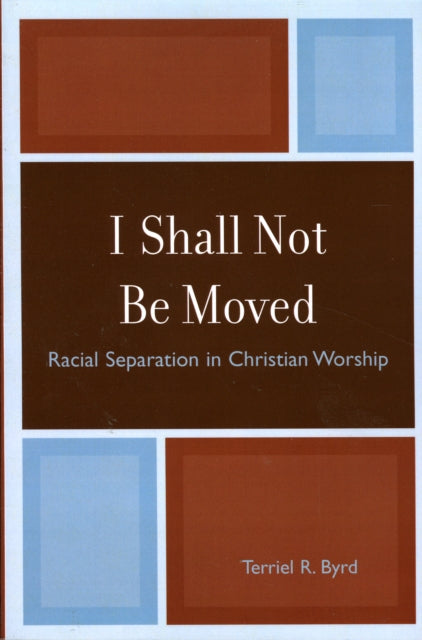 Book cover of: I Shall Not Be Moved. By: Terriel R. Byrd