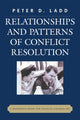 Book cover of: Relationships and Patterns of Conflict Resolution. By: Peter D. Ladd