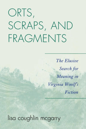 Orts, Scraps, and Fragments