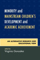 Book cover of: Minority and Mainstream Children's Development and Academic Achievement. By: Virginia Gonzalez