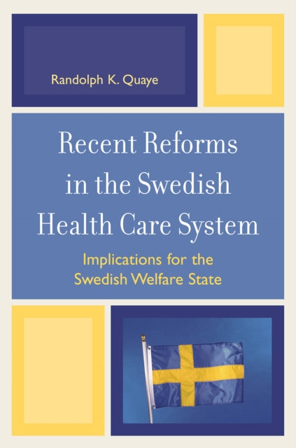 Book cover of: Recent Reforms in the Swedish Health Care System. By: Randolph Q. Quaye