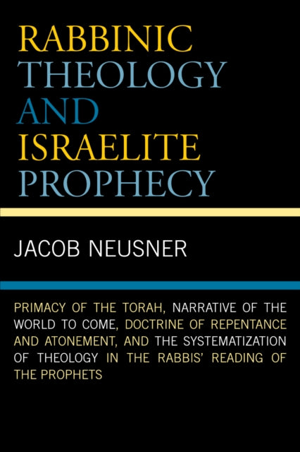 Book cover of: Rabbinic Theology and Israelite Prophecy. By: Jacob Neusner