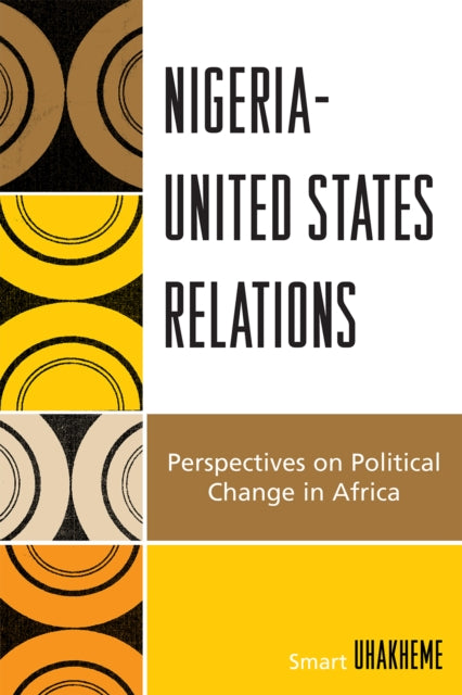 Book cover of: Nigeria-United States Relations. By: Smart Uhakheme