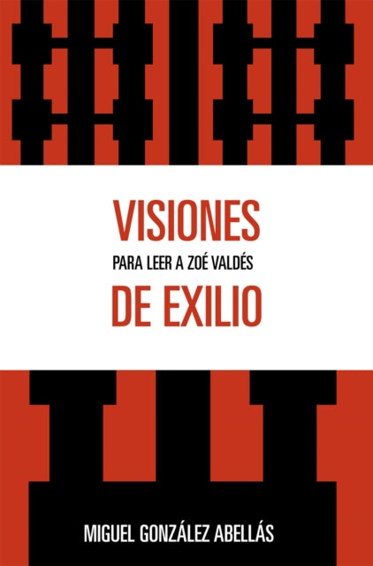Book cover of: Visiones de exilio. By: Miguel Angel González Abellás, Miguel Gonzalez-Abellas