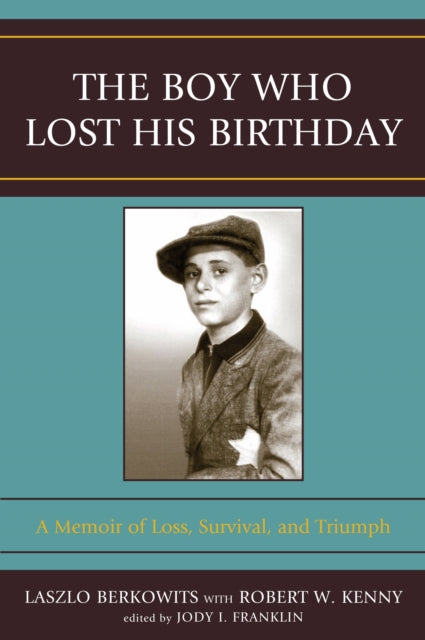Book cover of: Boy Who Lost His Birthday. By: Laszlo Berkowits